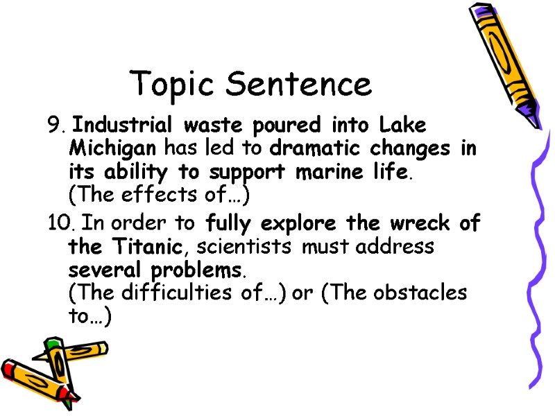 Topic Sentence 9. Industrial waste poured into Lake Michigan has led to dramatic changes